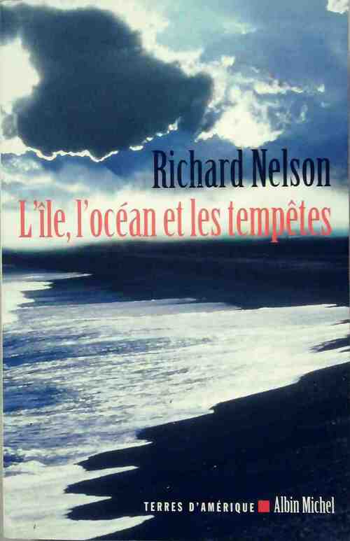 Livrenpoche : L'Île, l'océan et les tempêtes - Richard Nelson - Livre