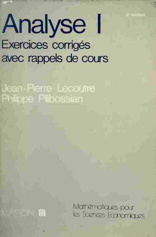 Livrenpoche : Analyse Tome I : Exercices corrigés avec rappel de cours - Jean-Pierre Lecoutre - Livre