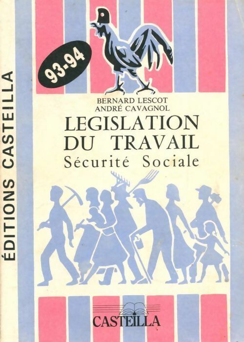 Législation du travail. Sécurité sociale 93-94 - Bernard Lescot -  Casteilla GF - Livre