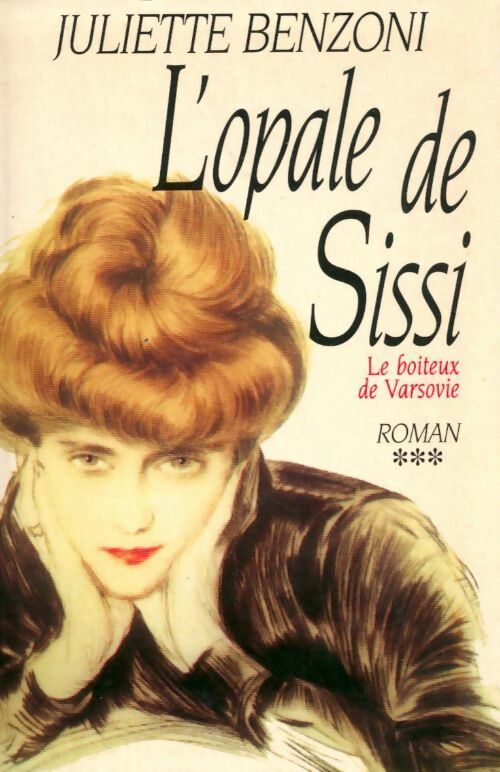 Livrenpoche : Le boiteux de Varsovie Tome III : L'opale de Sissi - Juliette Benzoni - Livre