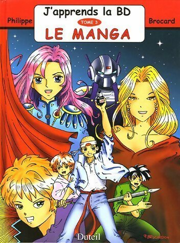 Livrenpoche : J'apprends la bd Tome III : Le manga - Philippe Brocard - Livre