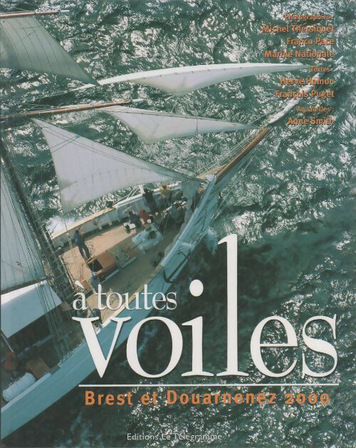 Livrenpoche : A toutes voiles. Brest et Douarnenez 2000 - Hervé Hamon, François Puget - Livre