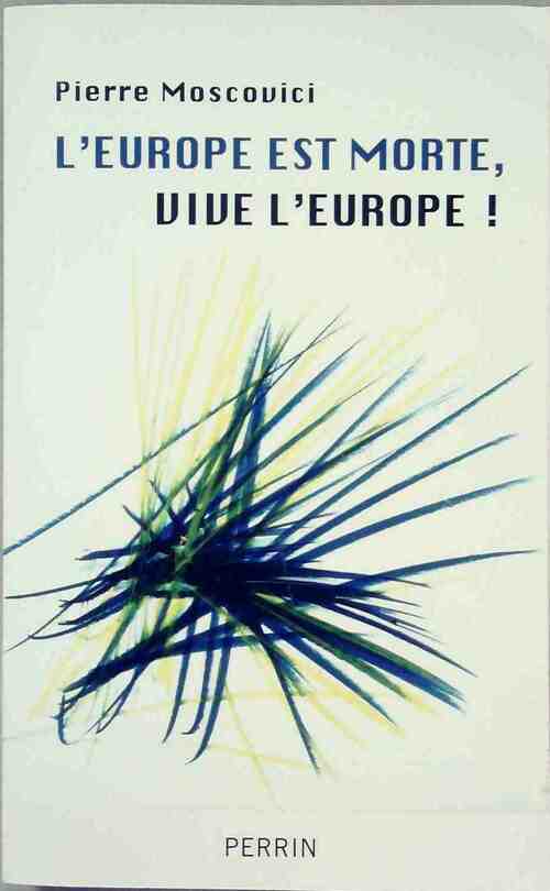 Livrenpoche : L'Europe est morte, vive l'Europe ! - Pierre Moscovici - Livre