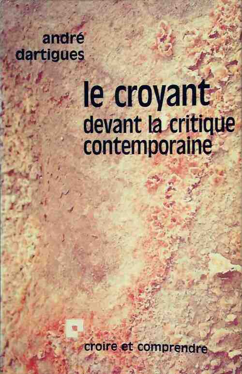 Livrenpoche : Le croyant devant la critique contemporaine - André Dartigues - Livre