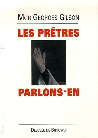 Livrenpoche : Les prêtres, parlons-en - Georges Gilson - Livre
