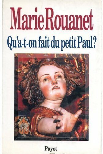 Livrenpoche : Qu'a-t-on fait du petit Paul ? - Marie Rouanet - Livre