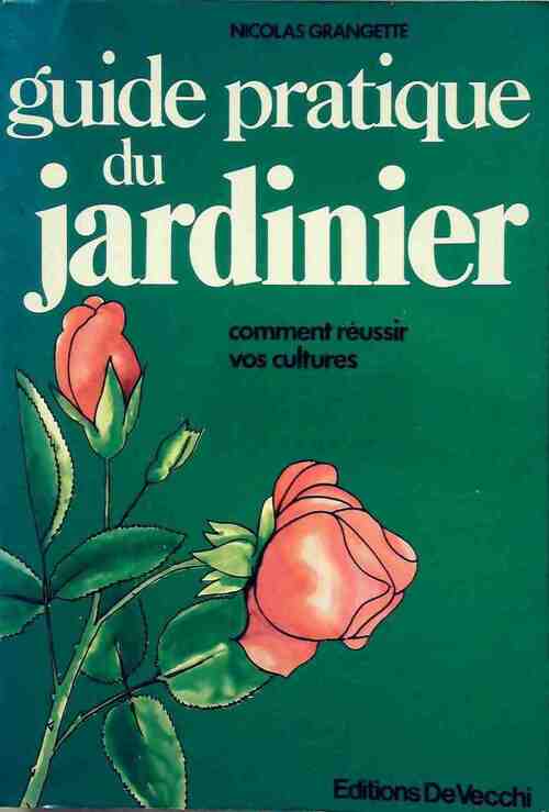 Livrenpoche : Guide pratique du jardinier - Nicolas Grangette - Livre