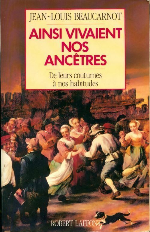 Livrenpoche : Ainsi vivaient nos ancêtres - Jean-Louis Beaucarnot - Livre