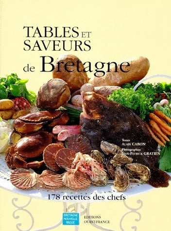 Livrenpoche : Tables et saveurs de Bretagne : 178 recettes des chefs - Alain Cabon - Livre