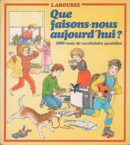 Livrenpoche : Que faisons-nous aujourd'hui ? 1000 mots de vocabulaire quotidien - Collectif - Livre