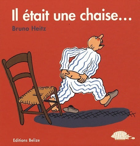 Il était une chaise... - Bruno Heitz - Livre