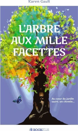 Livrenpoche : L'arbre aux mille facettes - Karen Gault - Livre