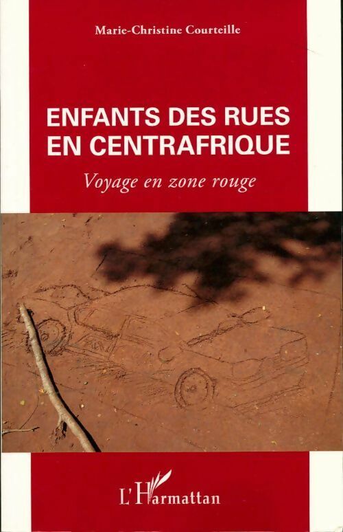 Livrenpoche : Enfants des rues en Centrafrique. Voyage en zone rouge - Marie-Christine Courteille - Livre
