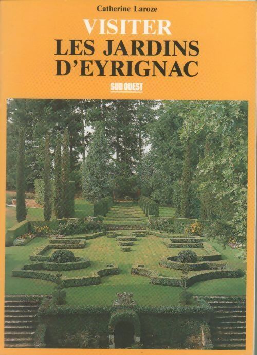 Livrenpoche : Visiter les jardins d'Eyrignac - Catherine Laroze - Livre