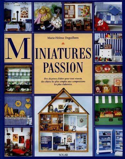 Livrenpoche : Miniatures passion - Marie-Hélène Deguilhem - Livre