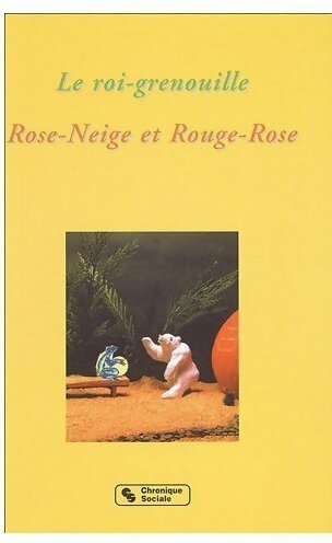 Livrenpoche : Le roi-grenouille. Rose-Neige et Rouge-Rose - Denis Vaginay - Livre