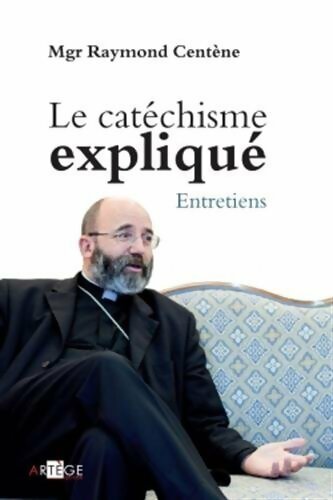 Livrenpoche : Le catéchisme expliqué - Mgr Raymond Centène - Livre