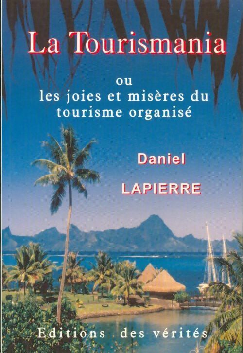 Livrenpoche : La tourismania - Daniel Lapierre - Livre