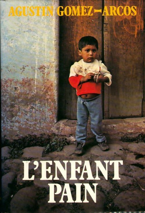 Livrenpoche : L'enfant-pain - Agustin Gomez-Arcos - Livre