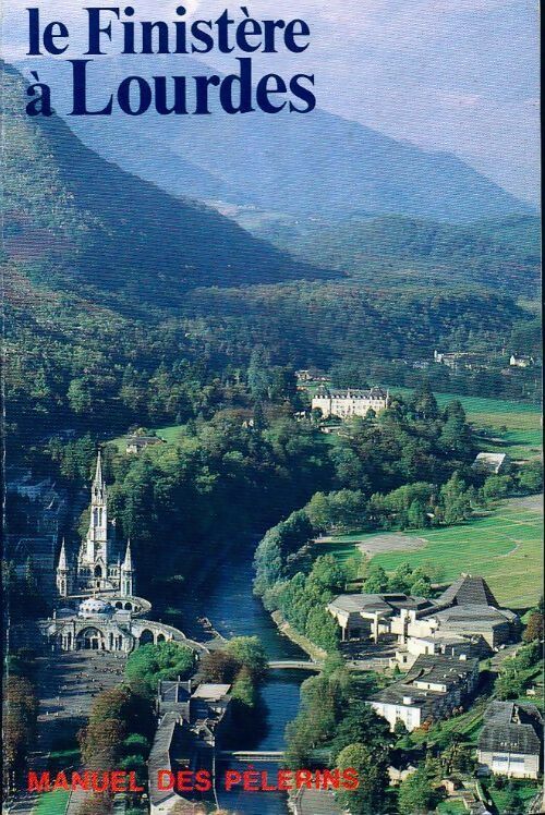 Livrenpoche : Le Finistère à Lourdes, manuel des pèlerins - Anonyme - Livre