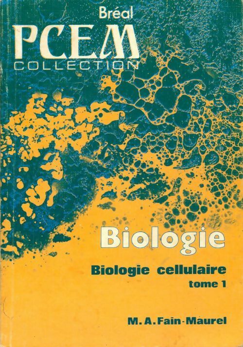 Livrenpoche : Biologie Tome I : biologie cellulaire - M.A Fain-Maurel - Livre