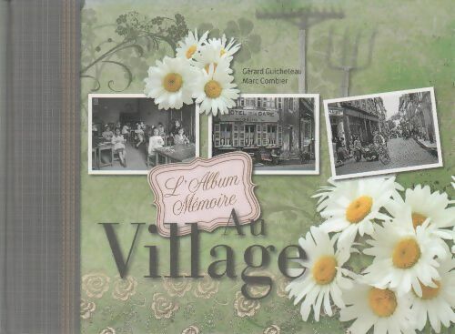 Livrenpoche : Au village. L'album mémoire - Gérard Guicheteau - Livre