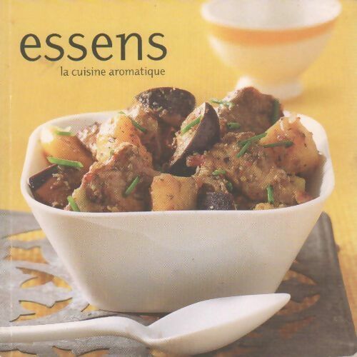 Livrenpoche : Essens. La cuisine aromatique - Nathalie Roiret - Livre