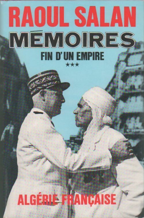 Livrenpoche : Mémoires Tome III : Fin d'un empire - Raoul Salan - Livre