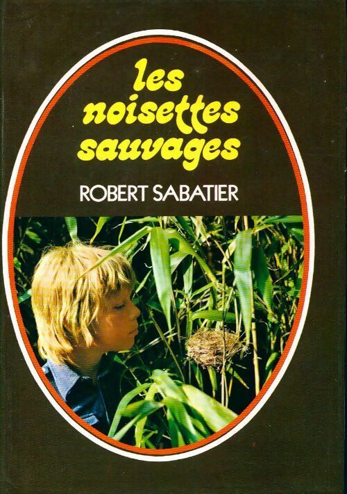 Livrenpoche : Les noisettes sauvages - Robert Sabatier - Livre