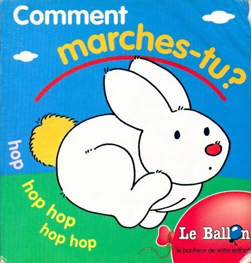 Comment marches tu ? - Inconnu - Livre
