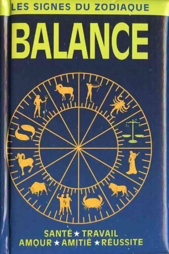Livrenpoche : Les signes du zodiaque : Balance - Alfred P. Zeller - Livre