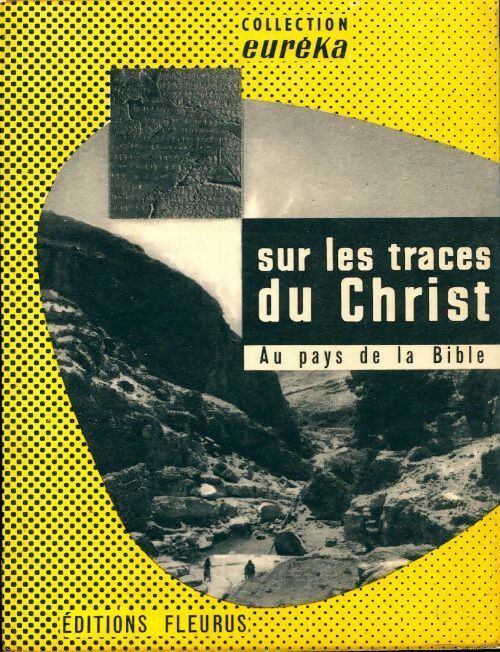 Sur les traces du christ - René Beaupere -  Euréka - Livre