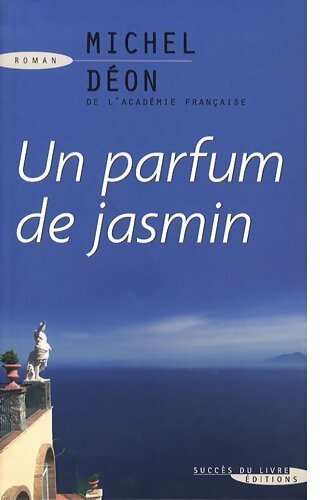 Un parfum de jasmin - Michel Déon -  Succès du livre - Livre