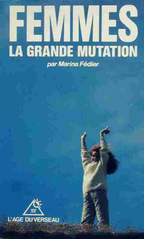 Livrenpoche : Femmes. La grande mutation - Marina Fédier - Livre