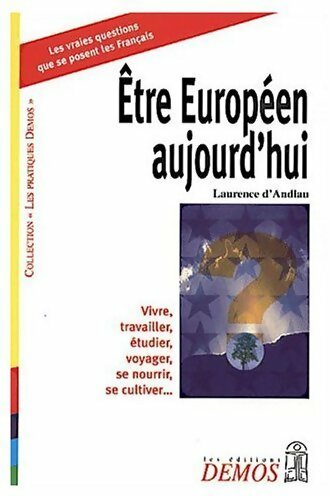 Livrenpoche : Etre européen aujourd'hui - Laurence D'Andlau - Livre