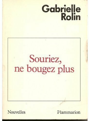 Livrenpoche : Souriez, ne bougez plus - Gabrielle Rolin - Livre