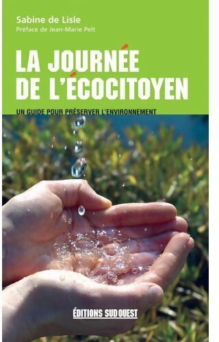 Livrenpoche : La journée de l'écocitoyen. Un guide pour préserver l'environnement - Isabelle De Lisle - Livre