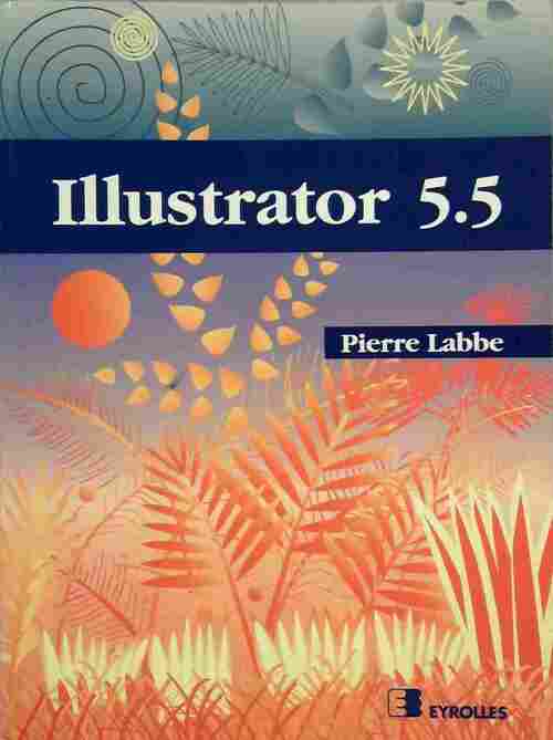 Livrenpoche : Illustrator 5.5 - Pierre Labbé - Livre