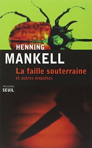 Livrenpoche : La faille souterraine et autres enquêtes - Henning Mankell - Livre