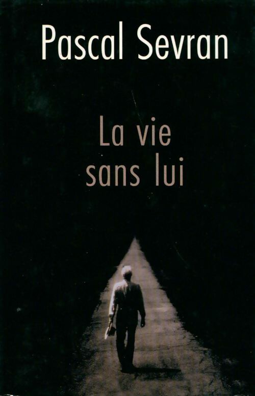 Livrenpoche : La vie sans lui - Pascal Sevran - Livre