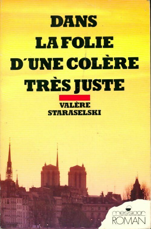 Livrenpoche : Dans la folie d'une colère très juste - Valère Staraselski - Livre