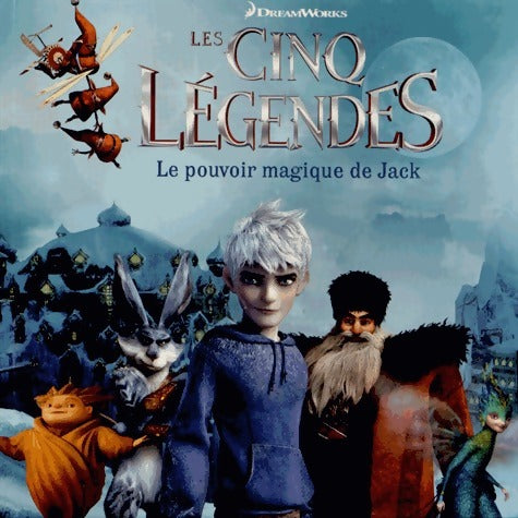 Livrenpoche : Les cinq légendes : Le pouvoir magique de Jack - Collectif - Livre
