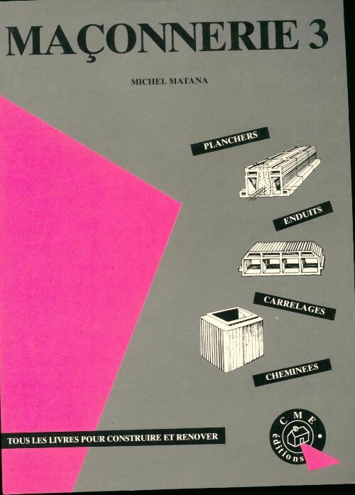Livrenpoche : Maçonnerie Tome 3 : Planchers, carrelages, cheminées, enduits - Michel Matana - Livre