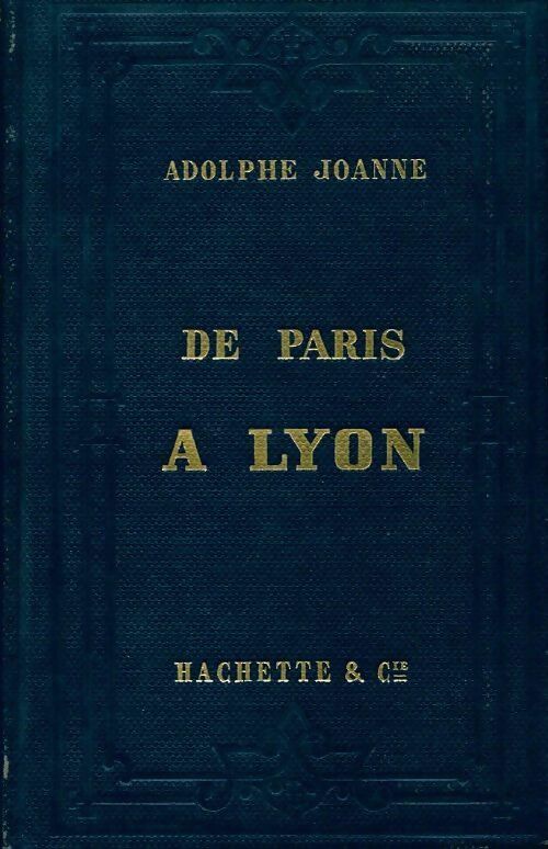 Livrenpoche : De Paris à Lyon - Adolphe Joanne - Livre