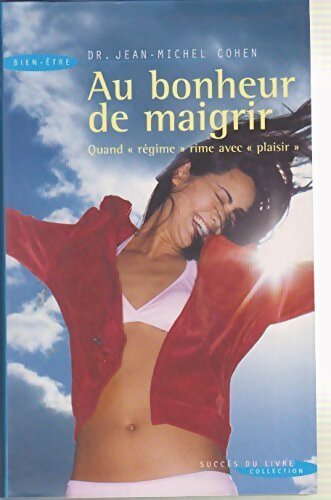 Livrenpoche : Au bonheur de maigrir - Jean-Michel Cohen - Livre