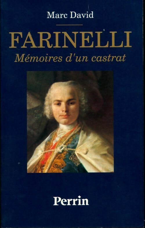 Farinelli, mémoires d'un castrat - Marc David - Livre