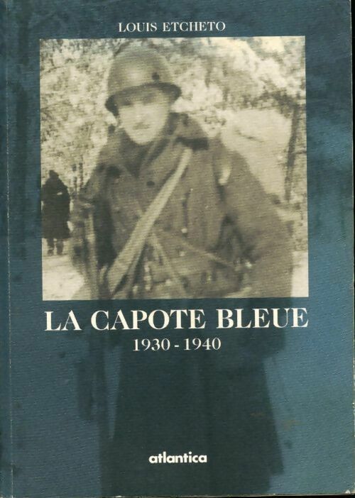 Livrenpoche : La capote bleue 1930-1940 - Louis Etcheto - Livre