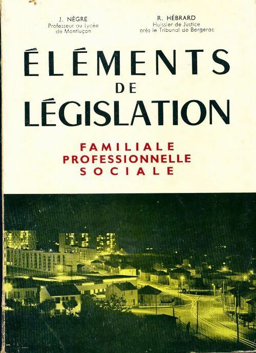 Livrenpoche : Éléments de législation familiale professionnelle sociale - Jean Nègre, R. Hébrard - Livre