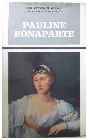 Livrenpoche : Pauline Bonaparte - Sir Pierson Dixon - Livre