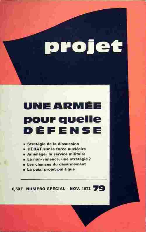 Livrenpoche : Projet n°79 : Une Armée Pour Quelle Défense - Inconnu - Livre